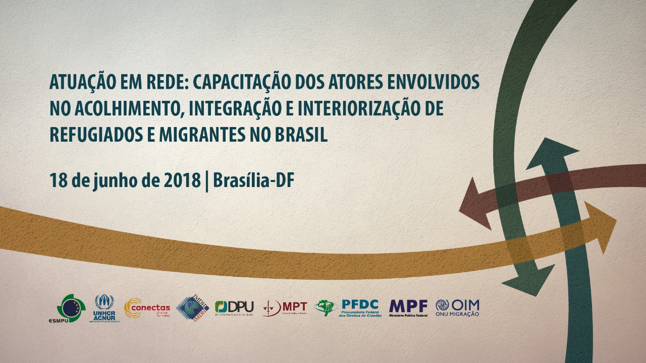 Rede de Capacitação a Refugiados e Migrantes lança o projeto Atuação em rede: capacitação dos atores envolvidos no acolhimento, integração e interiorização de refugiados e migrantes no Brasil.